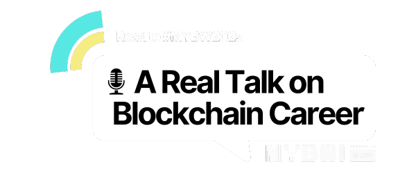 Road to #MYBW2025: A Real Talk on Blockchain Career